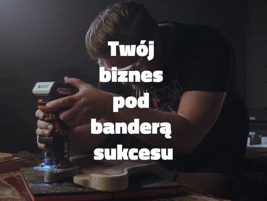 5. edycja konkursu "Twój biznes pod banderą sukcesu"