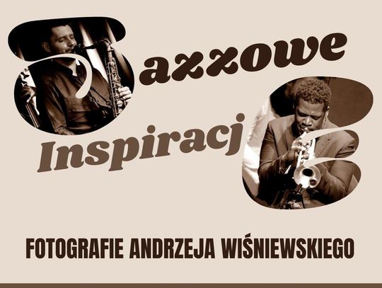 Jazzowe inspiracje – fotografie Andrzeja Wiśniewskiego