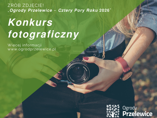 Konkurs fotograficzny „Ogrody Przelewice – Cztery Pory Roku 2026”