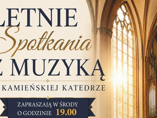 Muzyka klasyczna zabrzmi w kamieńskiej katedrze. Przed nami letni cykl koncertów