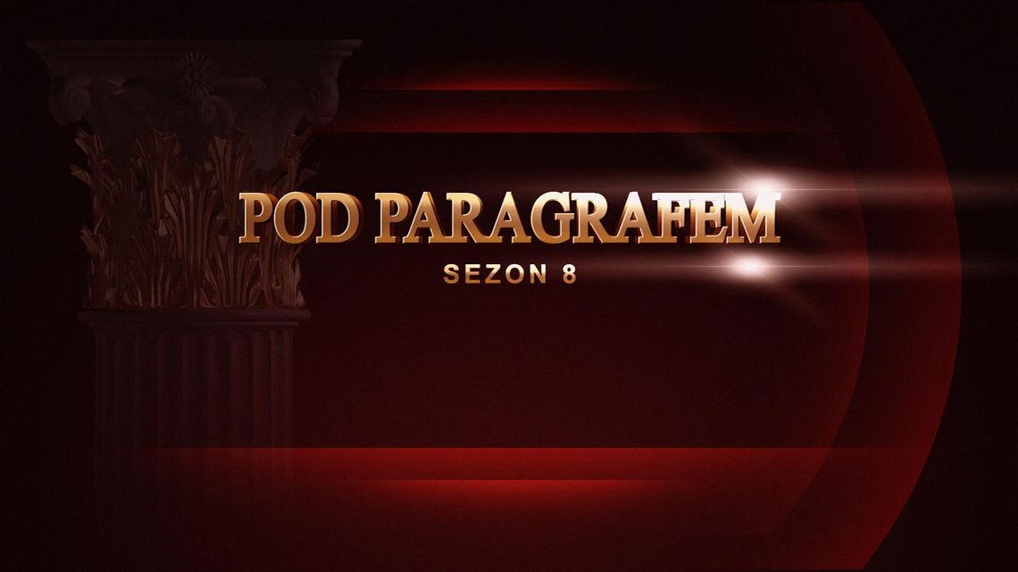 Pod Paragrafem sezon 8 odc. 8