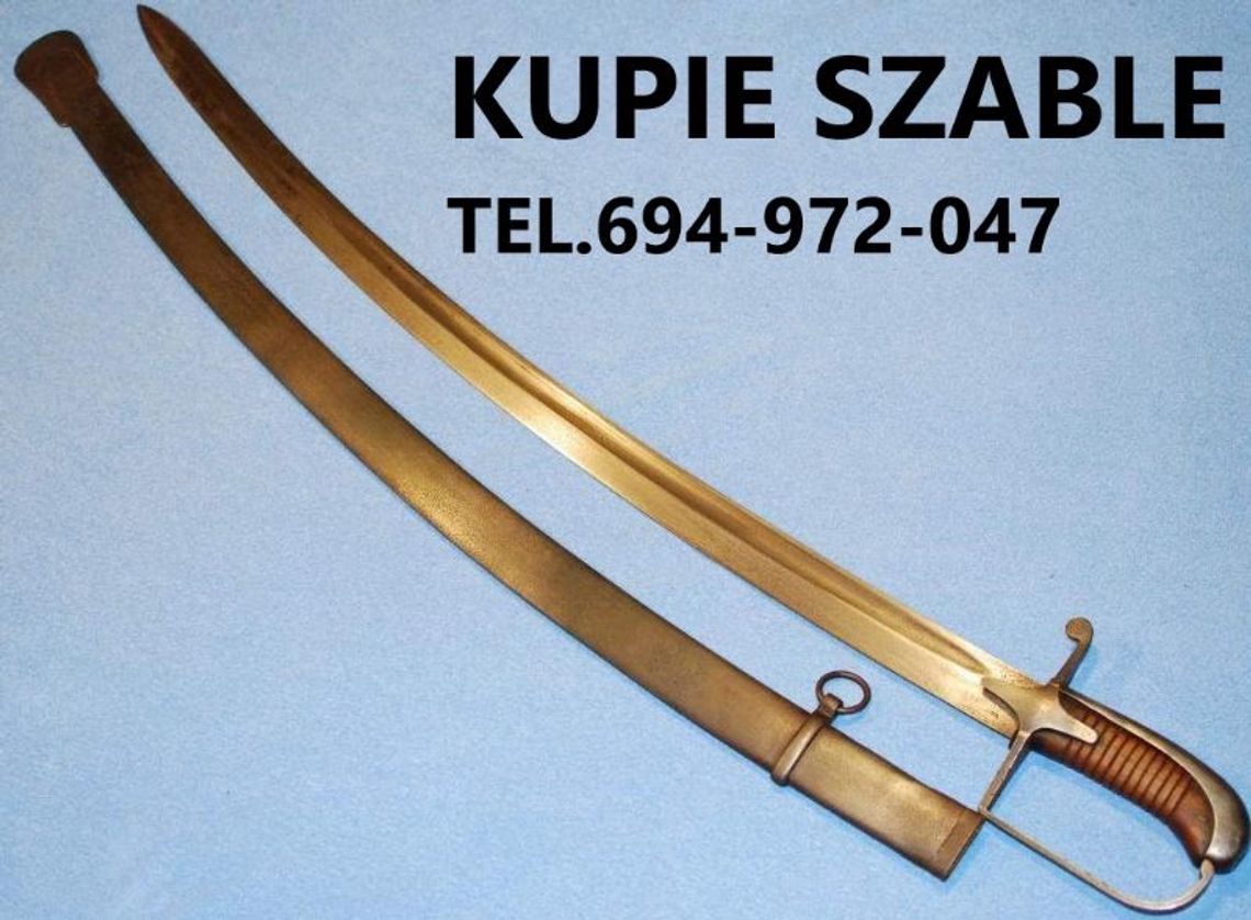 Kupię wojskowe szable,bagnety,kordziki,noże,militaria KONTAKT 694972047 Kupię wojskowe szable,bagnety,kordziki,noże,militaria KONTAKT 694972047